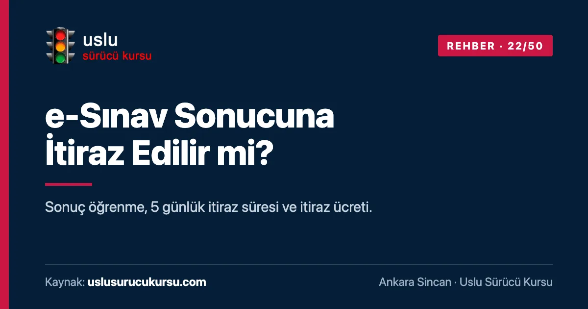 e-Sınav Sonucuna İtiraz Edilir mi?: Ankara Sincan Uslu Sürücü Kursu ehliyet rehberi görseli