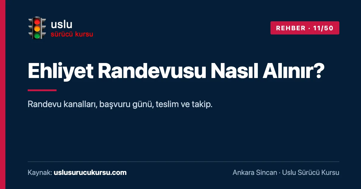 Ehliyet Randevusu Nasıl Alınır?: Ankara Sincan Uslu Sürücü Kursu ehliyet rehberi görseli