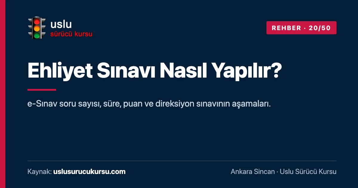 Ehliyet Sınavı Nasıl Yapılır?: Ankara Sincan Uslu Sürücü Kursu ehliyet rehberi görseli